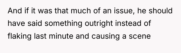 And if it was that much of an issue, he...