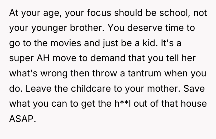 At your age, your focus should be school, not your...
