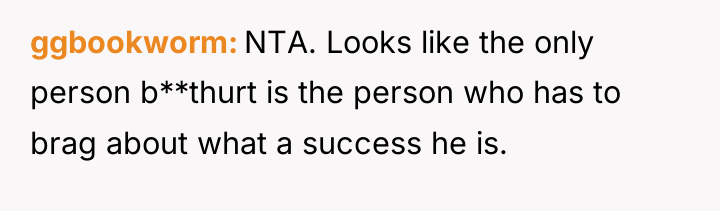 ggbookworm NTA. Looks like the only person b**thurt is the...