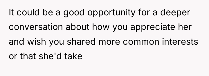 It could be a good opportunity for a deeper conversation...