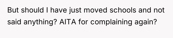 But should I have just moved schools and not said...