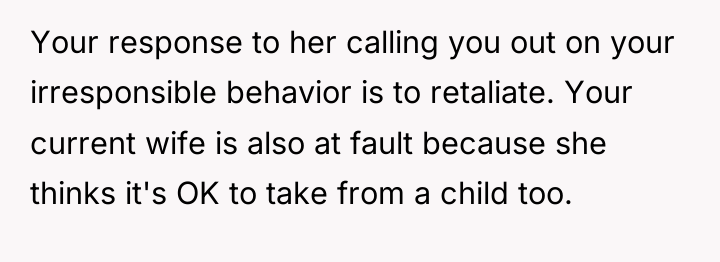Your response to her calling you out on your irresponsible...