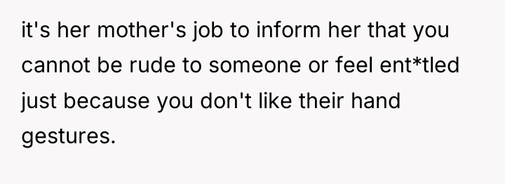 it's her mother's job to inform her that you cannot...