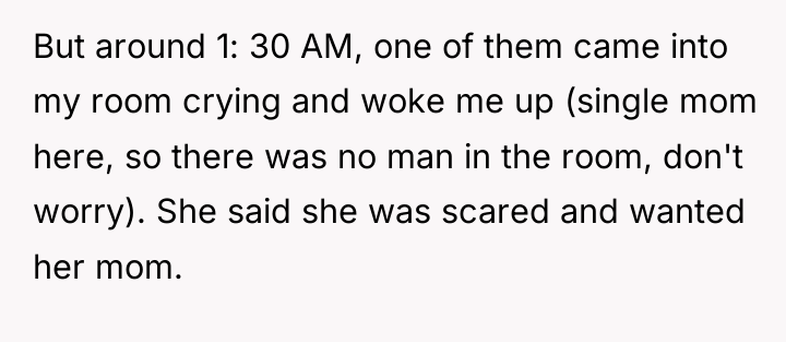 But around 1: 30 AM, one of them came into...