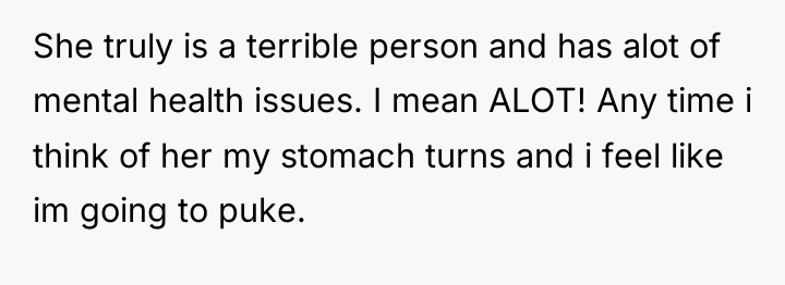 She truly is a terrible person and has alot of...