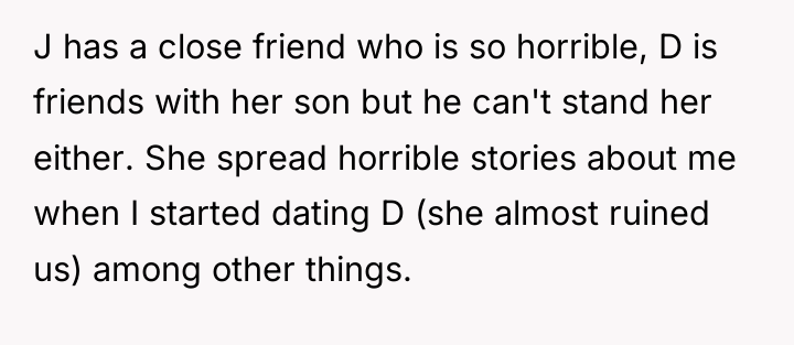 J has a close friend who is so horrible, D...