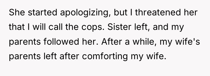She started apologizing, but I threatened her that I will...