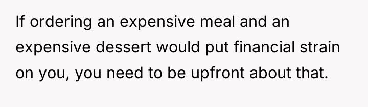 If ordering an expensive meal and an expensive dessert would...