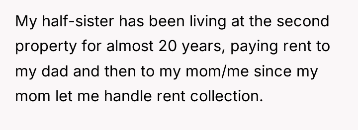 My half-sister has been living at the second property for...