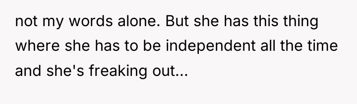 not my words alone. But she has this thing where...