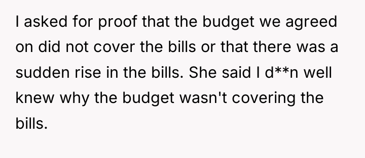 I asked for proof that the budget we agreed on...