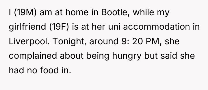 I (19M) am at home in Bootle, while my girlfriend...