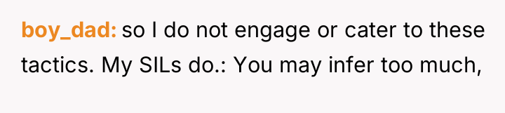 boy_dad so I do not engage or cater to these...