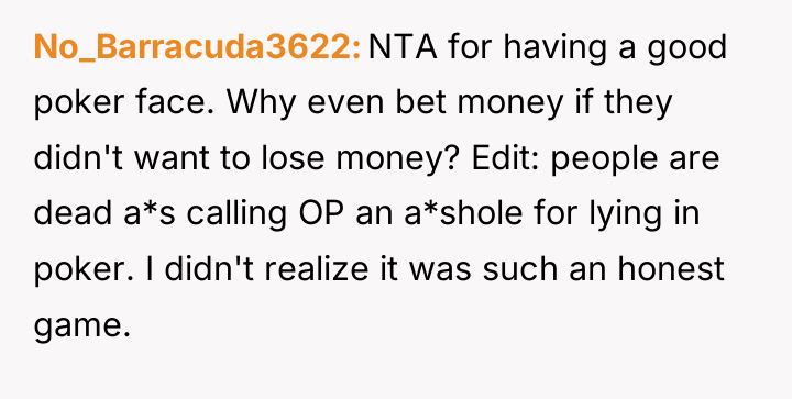 No_Barracuda3622 NTA for having a good poker face. Why even...