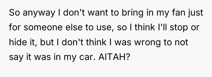 So anyway I don't want to bring in my fan...