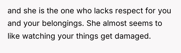 and she is the one who lacks respect for you...