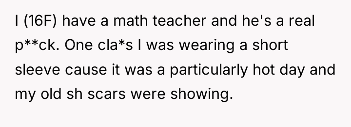 I (16F) have a math teacher and he's a real...