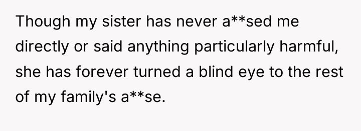 Though my sister has never a**sed me directly or said...