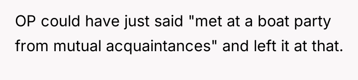 OP could have just said "met at a boat party...