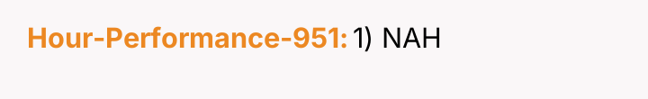 Hour-Performance-951 1) NAH
