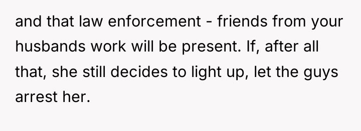 and that law enforcement - friends from your husbands work...