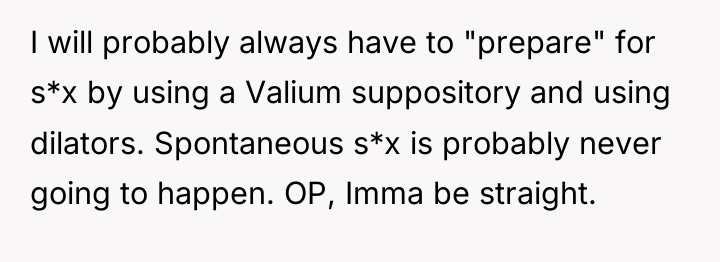 I will probably always have to "prepare" for s*x by...