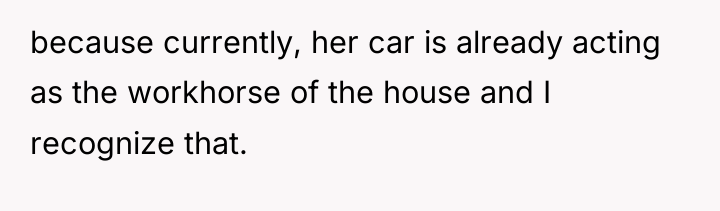 because currently, her car is already acting as the workhorse...