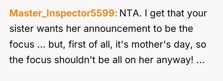 Master_Inspector5599 NTA. I get that your sister wants her announcement...