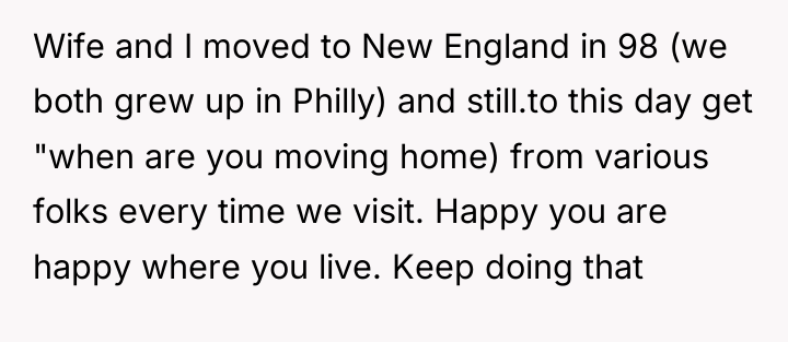 Wife and I moved to New England in 98 (we...