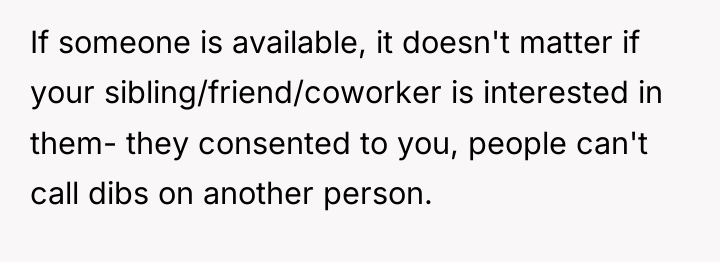 If someone is available, it doesn't matter if your sibling/friend/coworker...