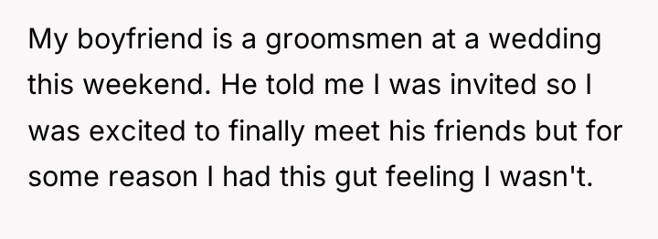My boyfriend is a groomsmen at a wedding this weekend....