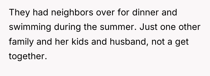 They had neighbors over for dinner and swimming during the...