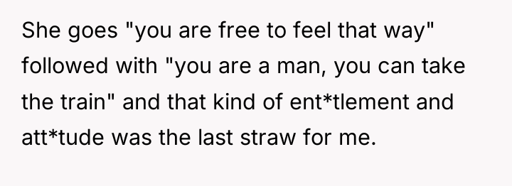 She goes "you are free to feel that way" followed...