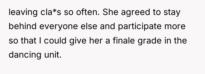 leaving cla*s so often. She agreed to stay behind everyone...