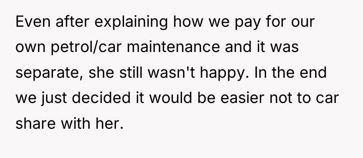 Even after explaining how we pay for our own petrol/car...