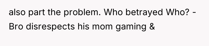 also part the problem. Who betrayed Who? - Bro disrespects...