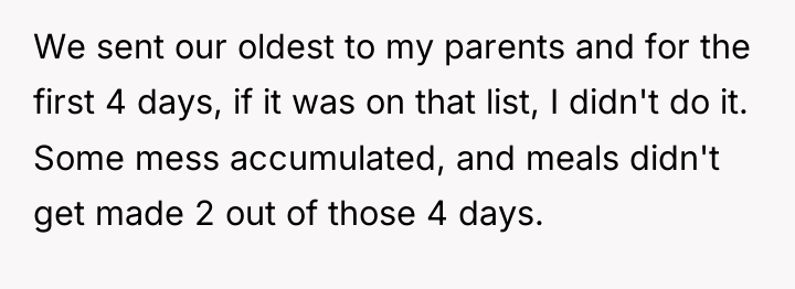 We sent our oldest to my parents and for the...
