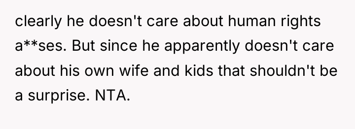 clearly he doesn't care about human rights a**ses. But since...