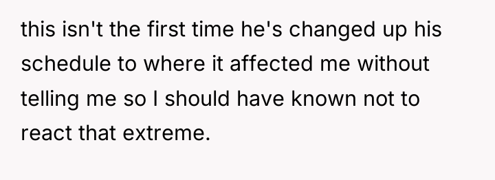 this isn't the first time he's changed up his schedule...