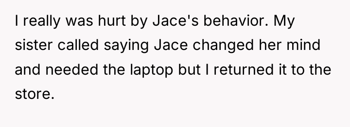 I really was hurt by Jace's behavior. My sister called...