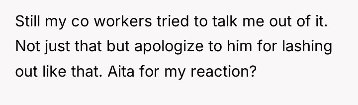 Still my co workers tried to talk me out of...
