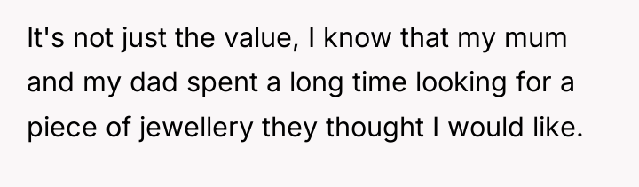 It's not just the value, I know that my mum...