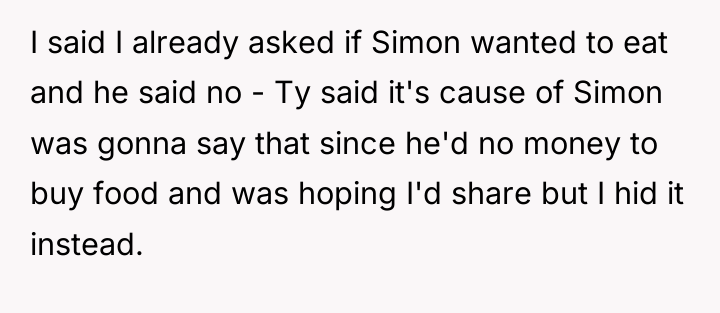 I said I already asked if Simon wanted to eat...
