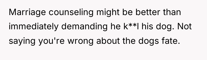 Marriage counseling might be better than immediately demanding he k**l...