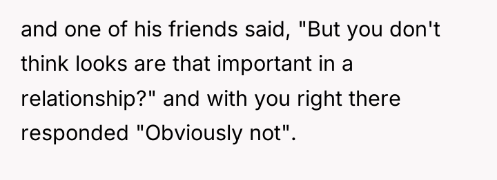 and one of his friends said, "But you don't think...