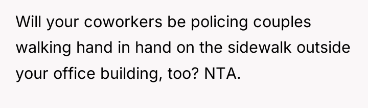 Will your coworkers be policing couples walking hand in hand...