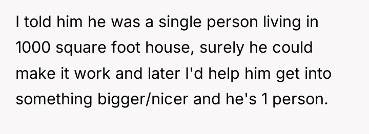 I told him he was a single person living in...