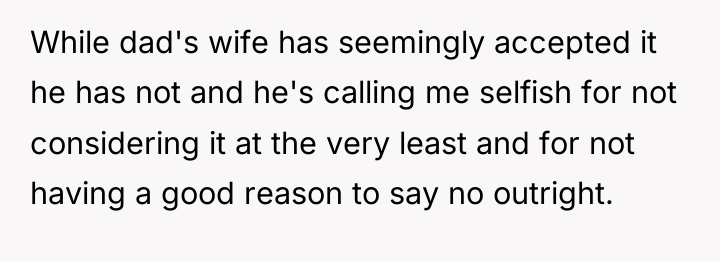 While dad's wife has seemingly accepted it he has not...