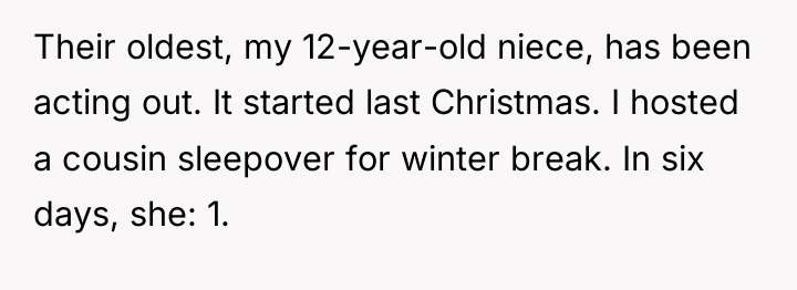 Their oldest, my 12-year-old niece, has been acting out. It...