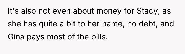 It's also not even about money for Stacy, as she...